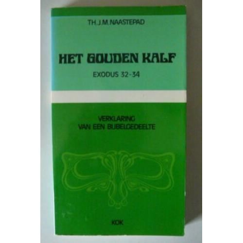 Het gouden kalf, Exodus 32-34, bijbelverklaring