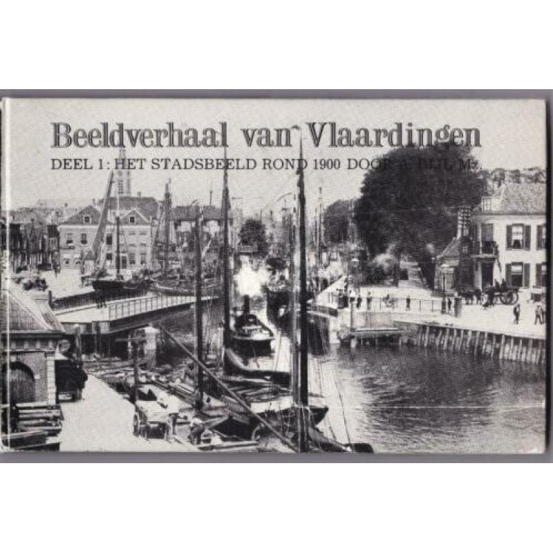Bijl Mz., A. - Beeldverhaal van Vlaardingen - deel 1 ca 1900
